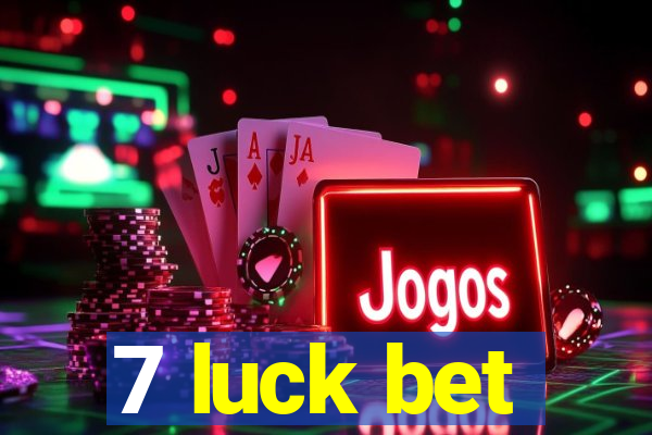 7 luck bet